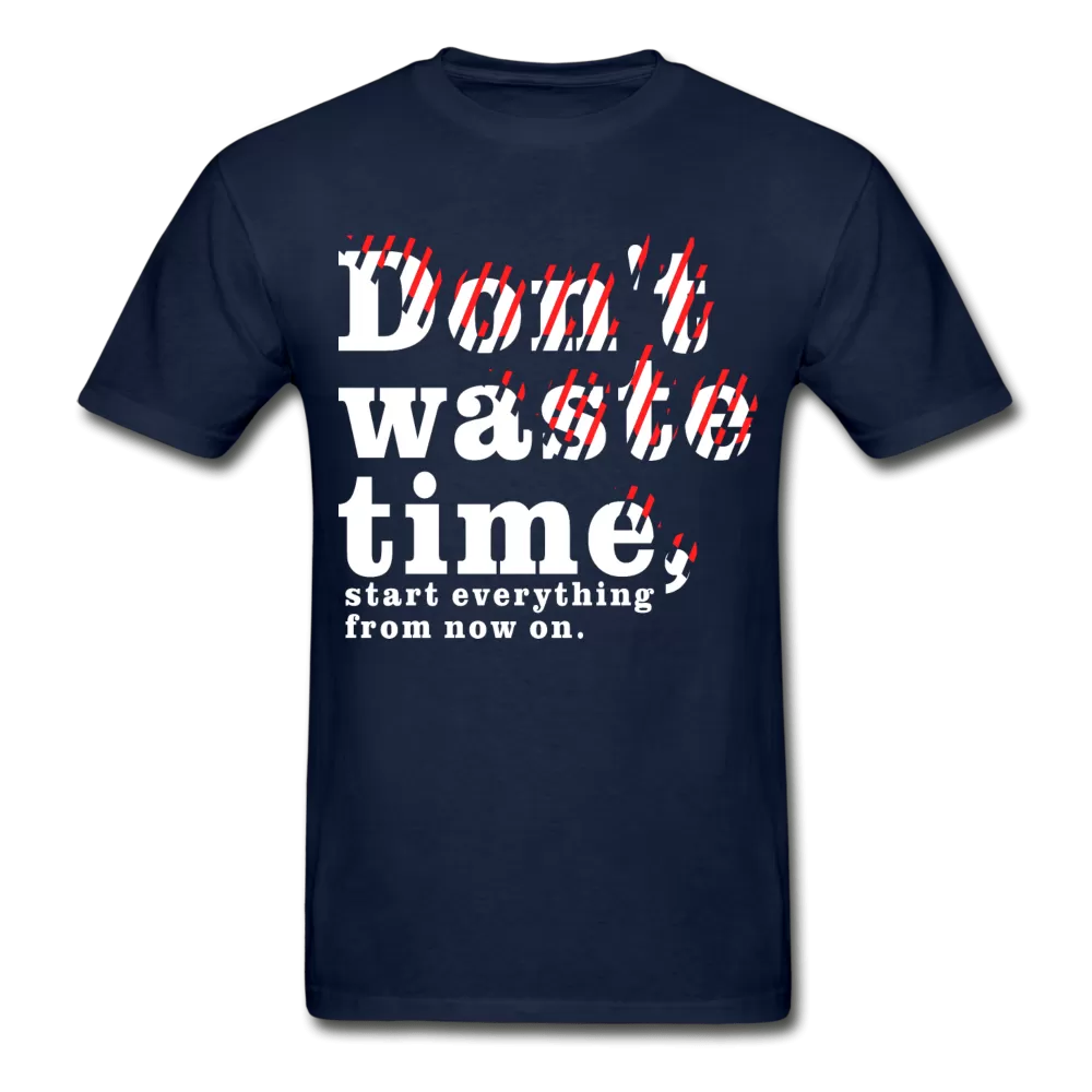 Don't Waste Time T-Shirt