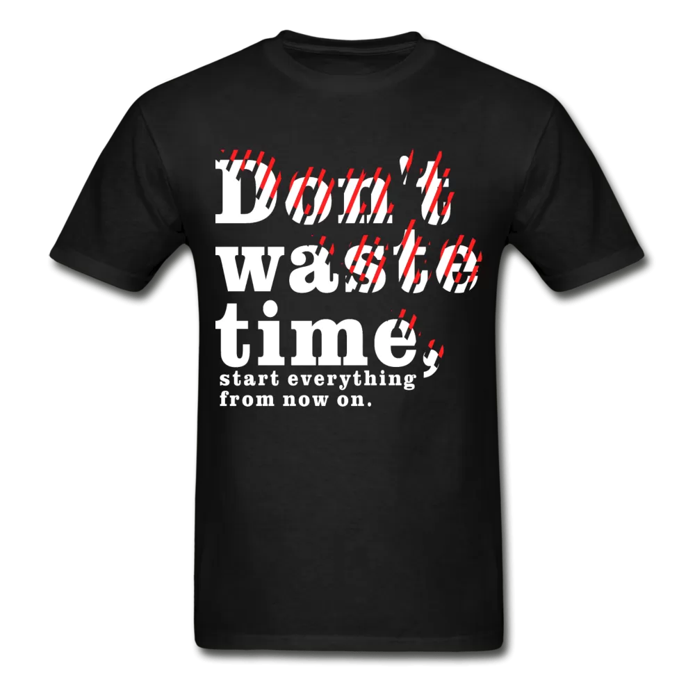 Don't Waste Time T-Shirt