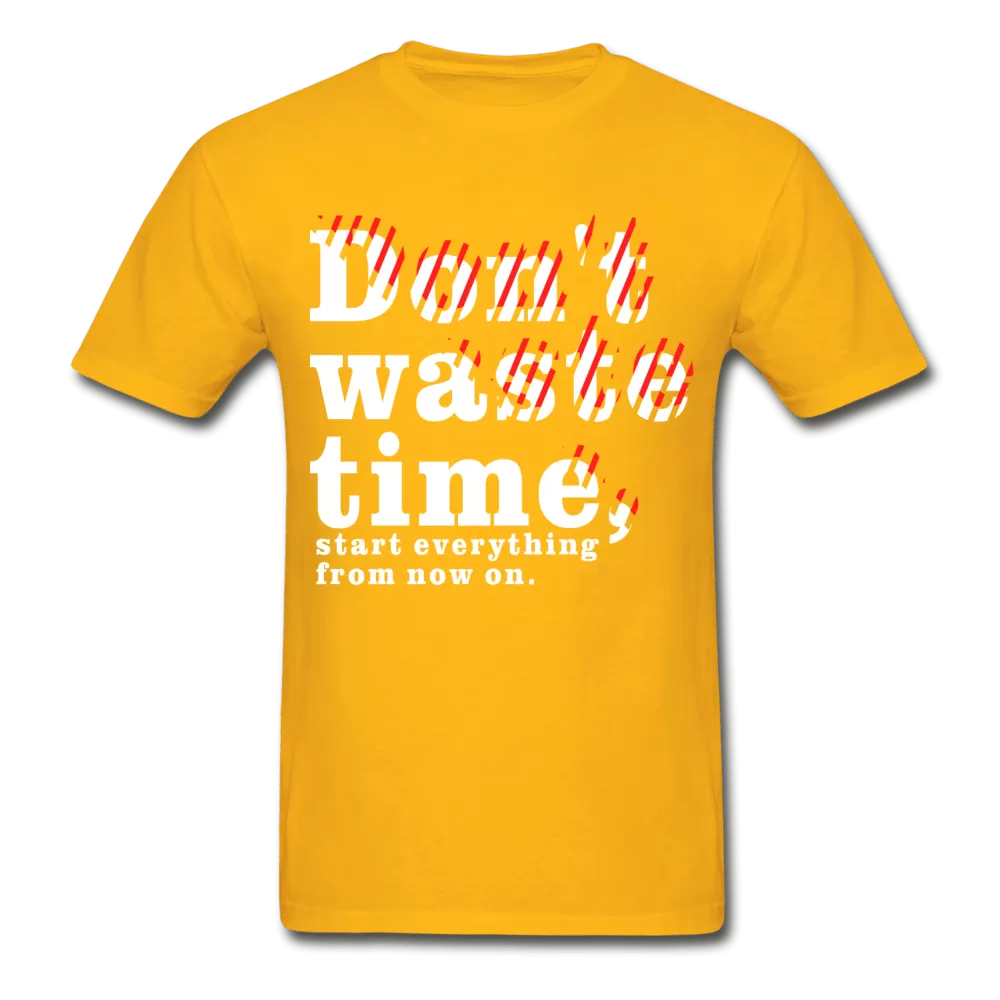 Don't Waste Time T-Shirt