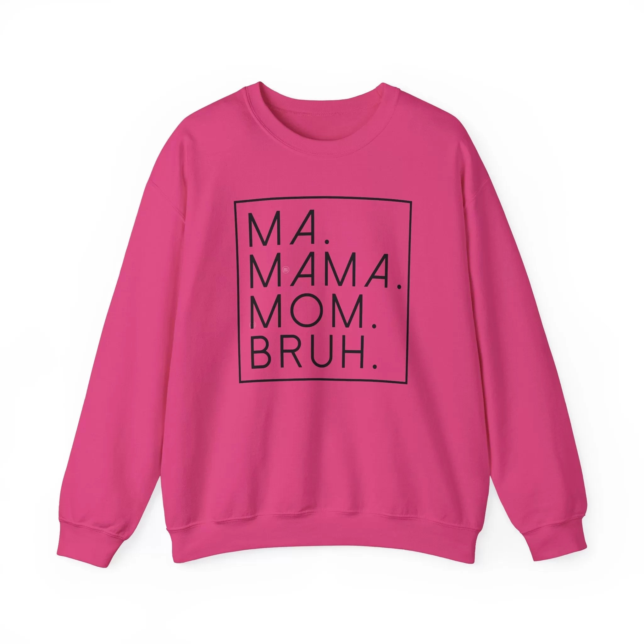 Ma Mama Mom Bruh Sweatshirt