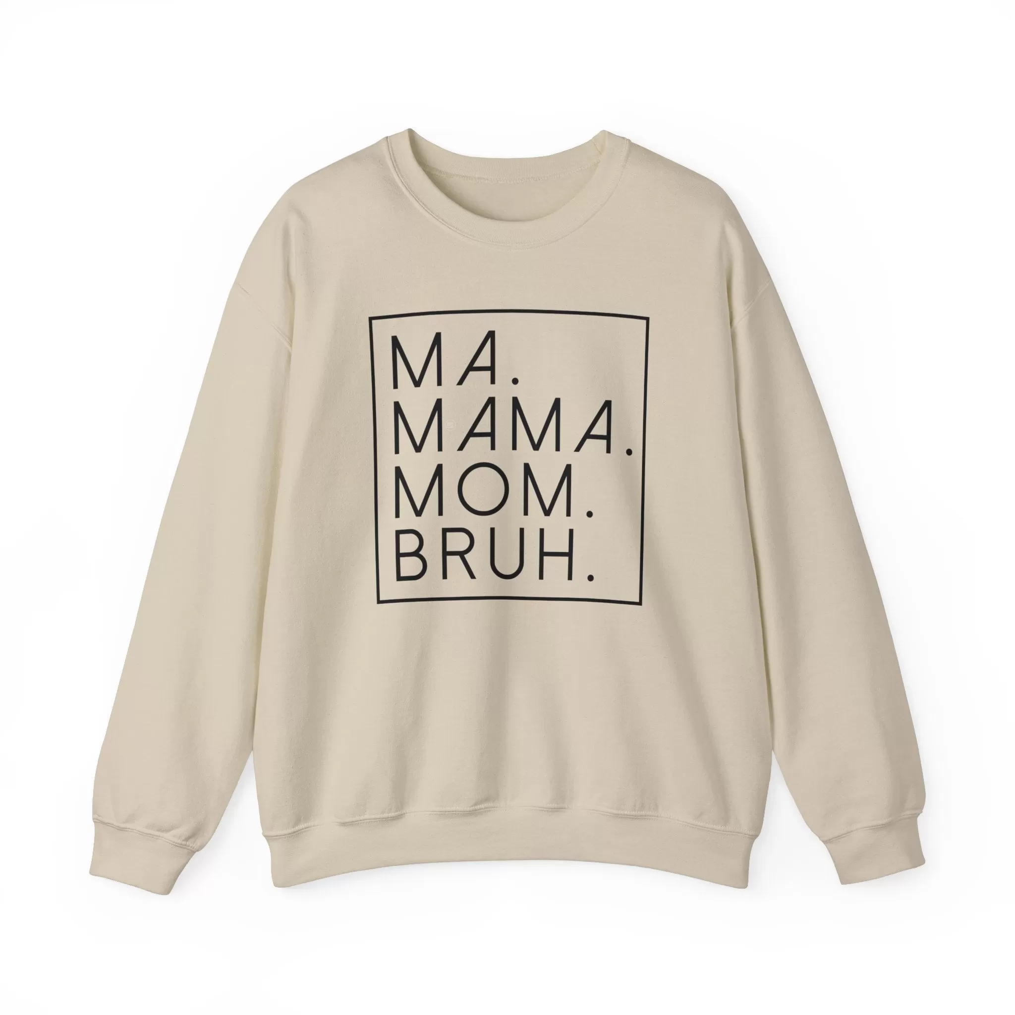 Ma Mama Mom Bruh Sweatshirt