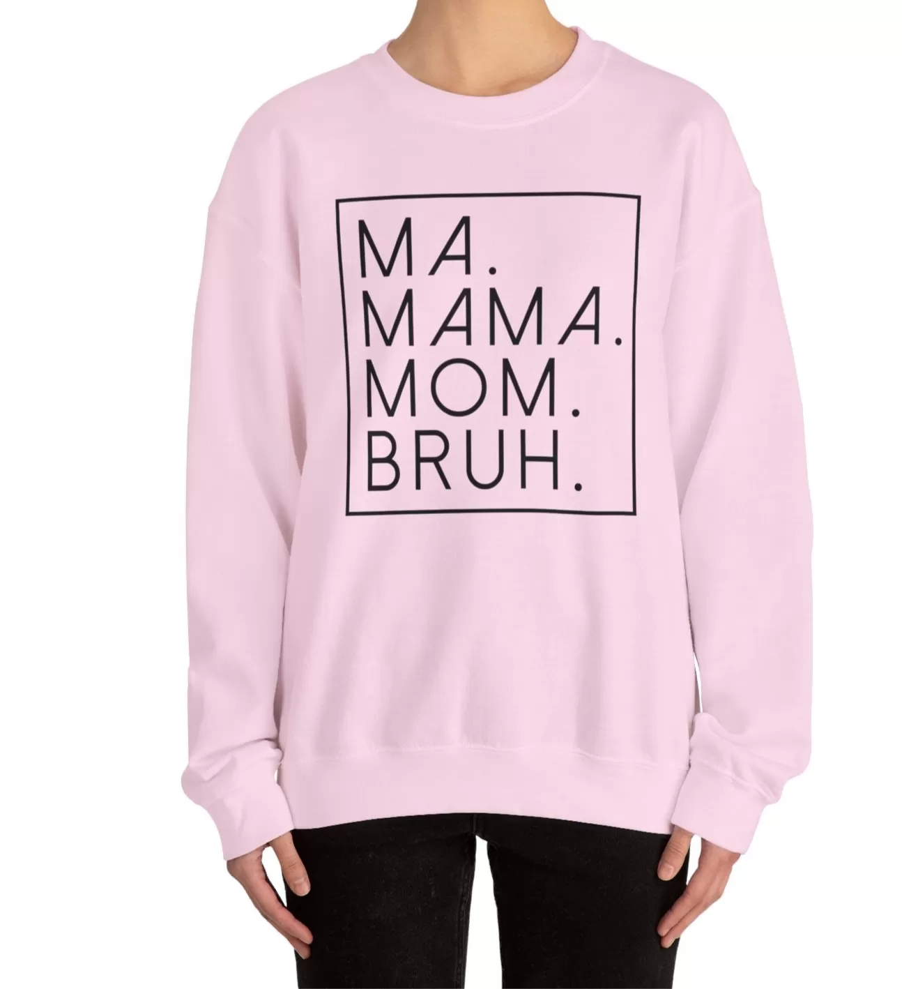 Ma Mama Mom Bruh Sweatshirt