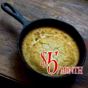 Membership - Cornbread Level - Monthly - $5/month